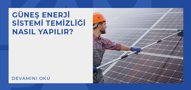 gunes enerji sistemi temizligi nasil yapilir