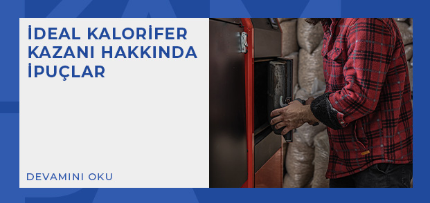 ideal kalorifer kazani hakkinda ipuclari