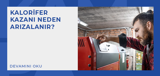 kalorifer kazani neden arizalanir