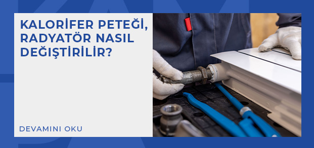 kalorifer petegi radyator nasil degistirilir
