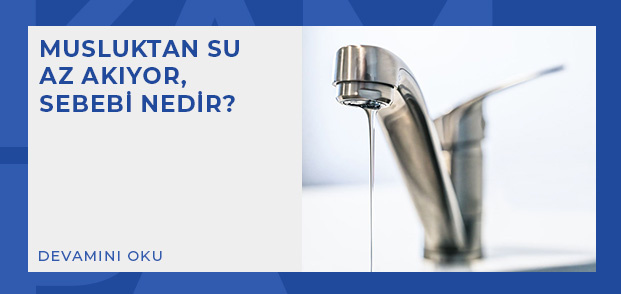 musluktan su az akiyor sebebi nedir